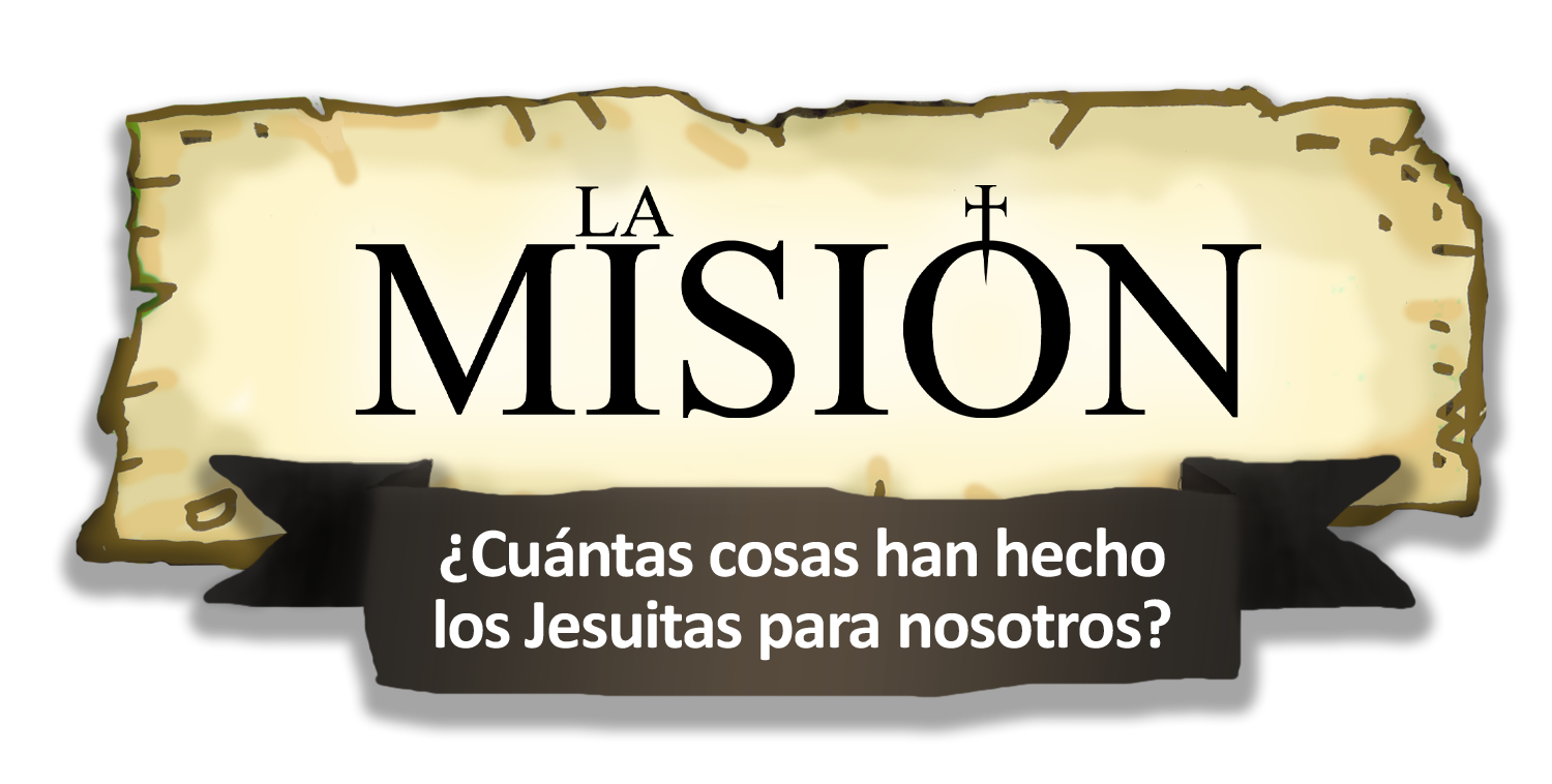 La Misión - ¿Cuántas cosas han hecho los Jesuitas para nosotros?