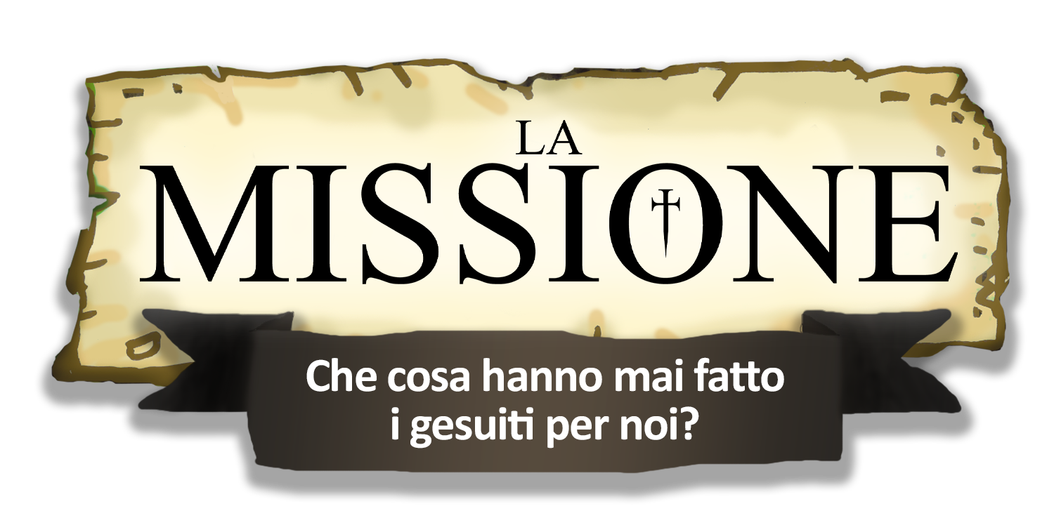 La Missione - Che cosa hanno mai fatto i gesuiti per noi?